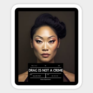 DRAG IS NOT A CRIME - LGBTQ+ Pride - Glamour is Resistance Sticker